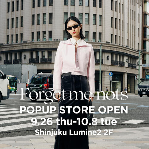 Forget-me-notsが、ルミネ新宿ルミネ2・2FにてPOPUP STOREをオープン